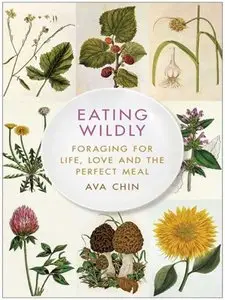 Eating Wildly: Foraging for Life, Love and the Perfect Meal (repost)