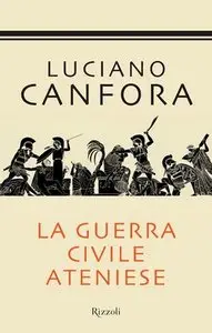 Luciano Canfora - La guerra civile ateniese
