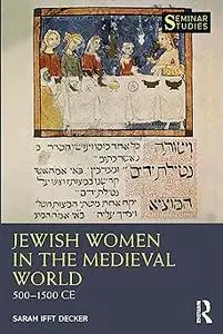 Jewish Women in the Medieval World: 500–1500 CE
