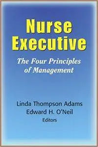 Nurse Executive: The Purpose, Process, and Personnel of Management