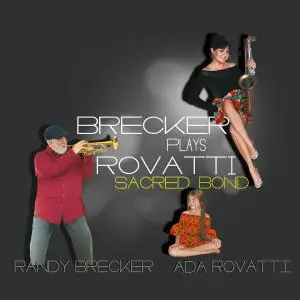 Randy Brecker - Brecker Plays Rovatti - Sacred Bond (2019)