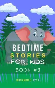 «Bedtime Stories For Kids» by Mohammed Ayya