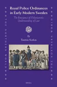 Royal Police Ordinances in Early Modern Sweden: The Emergence of Voluntaristic Understanding of Law (Repost)