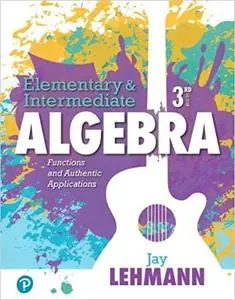 Elementary & Intermediate Algebra: Functions and Authentic Applications (3rd Edition)