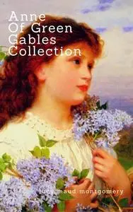 «Anne of Green Gables Collection: Anne of Green Gables, Anne of the Island, and More Anne Shirley Books (Zongo Classics)