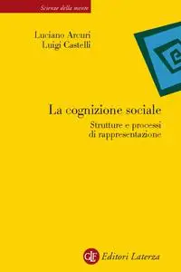 La cognizione sociale - Luciano Arcuri & Luigi Castelli