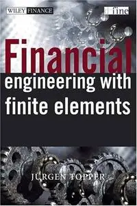 Financial Engineering with Finite Elements (The Wiley Finance Series) 
