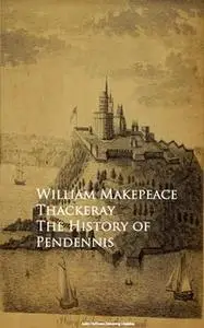 «The History of Pendennis» by William Makepeace Thackeray