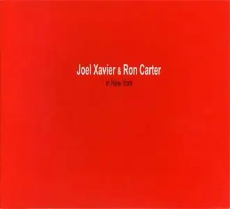 Joel Xavier & Ron Carter: In New York