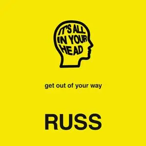 «IT'S ALL IN YOUR HEAD» by Russ