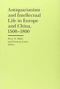 Antiquarianism and Intellectual Life in Europe and China