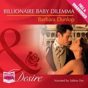 «Billionaire Baby Dilemma» by Barbara Dunlop