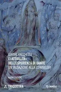 Gianni Vacchelli - L’«attualità» dell’esperienza di Dante