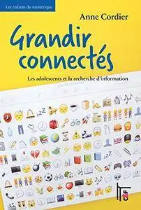 Grandir connectés: Les adolescents et la recherche d'information (Les enfants du numérique)