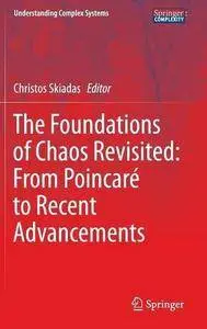 The Foundations of Chaos Revisited: From Poincaré to Recent Advancements