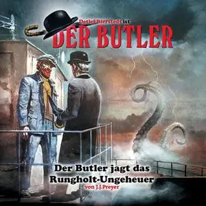 «Der Butler: Der Butler jagt das Runghold-Ungeheuer» by J.J. Preyer