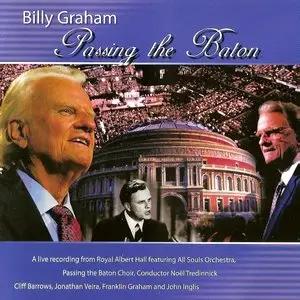 Billy Graham - Passing the Baton (2006)