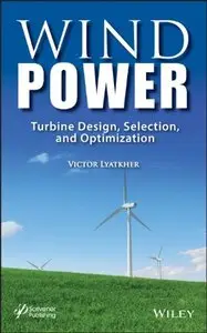 Wind Power: Turbine Design, Selection, and Optimization