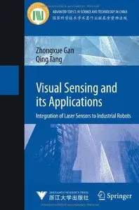Visual Sensing and its Applications: Integration of Laser Sensors to Industrial Robots (Repost)