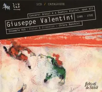 Giuseppe Valentini - Ensemble 415 / Banchini - Concerti Grossi e a Quattro Violini, Op. 7 (2007, Zig Zag # ZZT2020801)