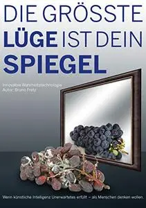 Die grösste Lüge ist dein Spiegel: Innovative Wahrheitstechnologie
