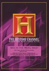 History Channel - Sex in the Real West (2009)