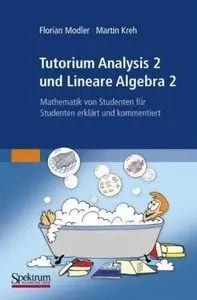Tutorium Analysis 2 und Lineare Algebra 2: Mathematik von Studenten für Studenten erklärt und kommentiert