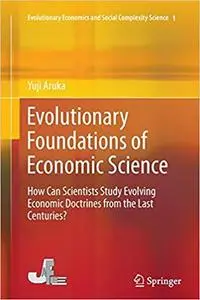 Evolutionary Foundations of Economic Science: How Can Scientists Study Evolving Economic Doctrines from the Last Centuries?