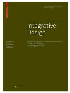 Integrative Design : Essays and Projects on Design Research