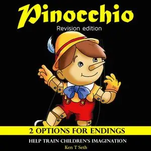 «Pinocchio Revision Edition» by Ken T Seth