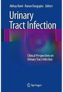 Urinary Tract Infection: Clinical Perspectives on Urinary Tract Infection [Repost]