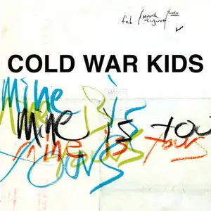 Cold War Kids - Mine Is Yours (2011)