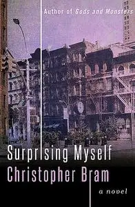 «Surprising Myself» by Christopher Bram