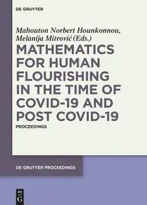 Mathematics for Human Flourishing in the Time of COVID-19 and Post COVID-19