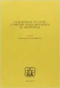 La scienza e le cause a partire dalla metafisica di Aristotele