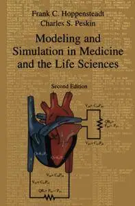 Modeling and Simulation in Medicine and the Life Sciences, Second Edition