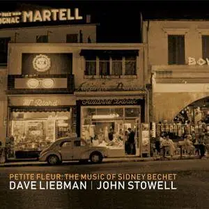 Dave Liebman & John Stowell - Petite Fleur: The Music of Sidney Bechet (2018)