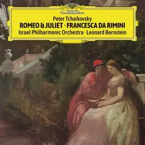 Israel Philharmonic Orchestra & Leonard Bernstein - Tchaikovsky: Romeo & Juliet, Francesca da Rimini (Live) (1979/2017) [24/96]