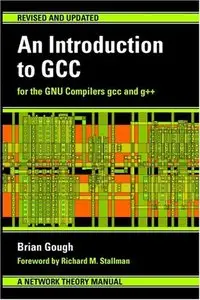 Brian J. Gough, Richard M. Stallman - An Introduction to GCC (Repost)