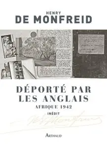Henry de Monfreid, "Déporté par les Anglais : Afrique 1942"
