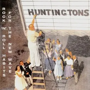 The Huntingtons - Rock And Roll Habits For The New Wave (2002) RESTORED