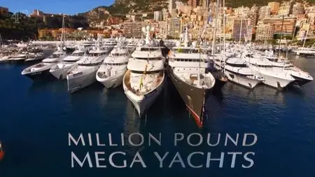 Channel 4 - Million Pound Mega Yachts (2015)