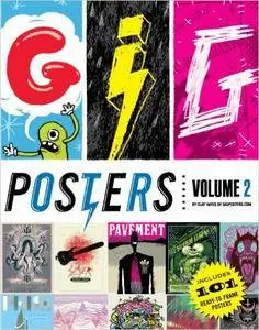 Gig Posters, Volume 2: Rock Show Art of the 21st Century