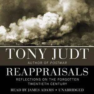 Reappraisals: Reflections on the Forgotten 20th Century [Audiobook]
