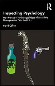 Inspecting Psychology: How the Rise of Psychological Ideas Influenced the Development of Detective Fiction