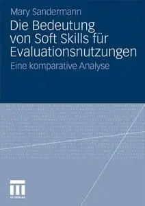 Die Bedeutung von Soft Skills für Evaluationsnutzungen: Eine komparative Analyse (repost)