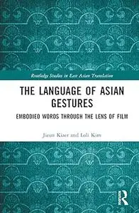 The Language of Asian Gestures: Embodied Words Through the Lens of Film