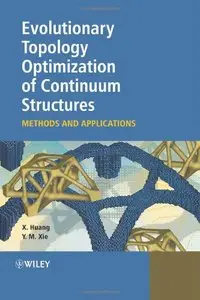 Evolutionary Topology Optimization of Continuum Structures: Methods and Applications (repost)