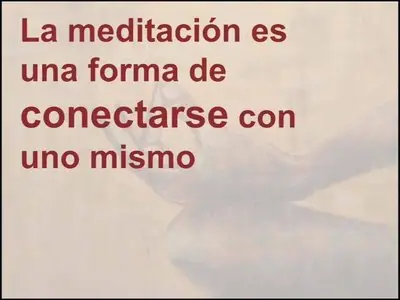 Meditacion: Un Camino a Ti Mismo