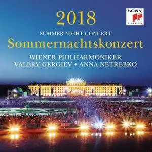 Anna Netrebko, Valery Gergiev & Vienna Philharmonic - Sommernachtskonzert 2018 (Summer Night Concert 2018) [Live] (2018)